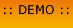 :: demo ::
